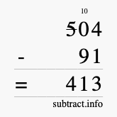 Calculate 504 minus 91 using long subtraction