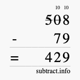 Calculate 508 minus 79 using long subtraction Calculate 508 minus 79 using long subtraction