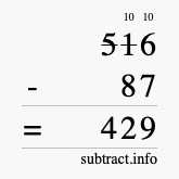 Calculate 516 minus 87 using long subtraction