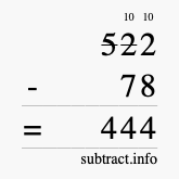 Calculate 522 minus 78 using long subtraction Calculate 522 minus 78 using long subtraction