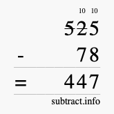 Calculate 525 minus 78 using long subtraction Calculate 525 minus 78 using long subtraction