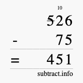 Calculate 526 minus 75 using long subtraction Calculate 526 minus 75 using long subtraction