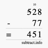 Calculate 528 minus 77 using long subtraction