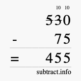 Calculate 530 minus 75 using long subtraction