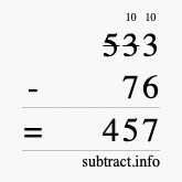Calculate 533 minus 76 using long subtraction