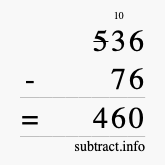 Calculate 536 minus 76 using long subtraction