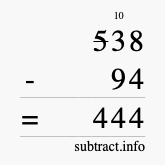 Calculate 538 minus 94 using long subtraction