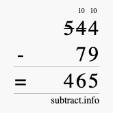 Calculate 544 minus 79 using long subtraction