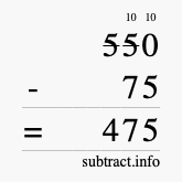 Calculate 550 minus 75 using long subtraction Calculate 550 minus 75 using long subtraction