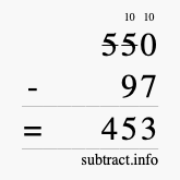 Calculate 550 minus 97 using long subtraction