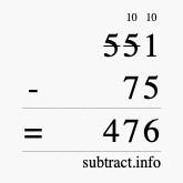 Calculate 551 minus 75 using long subtraction