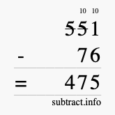 Calculate 551 minus 76 using long subtraction