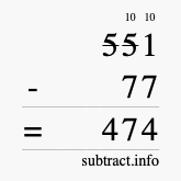 Calculate 551 minus 77 using long subtraction