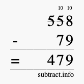 Calculate 558 minus 79 using long subtraction Calculate 558 minus 79 using long subtraction