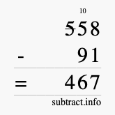 Calculate 558 minus 91 using long subtraction