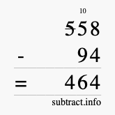 Calculate 558 minus 94 using long subtraction