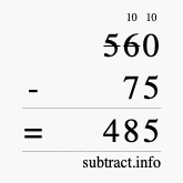 Calculate 560 minus 75 using long subtraction Calculate 560 minus 75 using long subtraction
