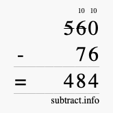 Calculate 560 minus 76 using long subtraction
