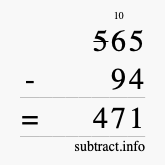 Calculate 565 minus 94 using long subtraction