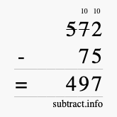 Calculate 572 minus 75 using long subtraction