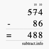 Calculate 574 minus 86 using long subtraction