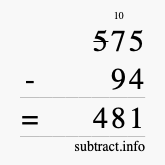 Calculate 575 minus 94 using long subtraction