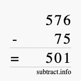 Calculate 576 minus 75 using long subtraction Calculate 576 minus 75 using long subtraction