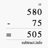 Calculate 580 minus 75 using long subtraction Calculate 580 minus 75 using long subtraction