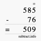 Calculate 585 minus 76 using long subtraction