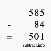 Calculate 585 minus 84 using long subtraction Calculate 585 minus 84 using long subtraction
