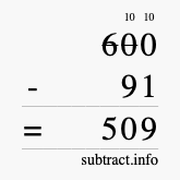 Calculate 600 minus 91 using long subtraction