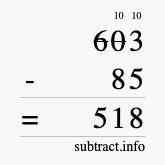 Calculate 603 minus 85 using long subtraction Calculate 603 minus 85 using long subtraction