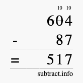 Calculate 604 minus 87 using long subtraction
