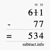 Calculate 611 minus 77 using long subtraction