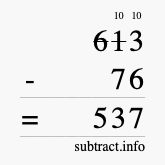 Calculate 613 minus 76 using long subtraction