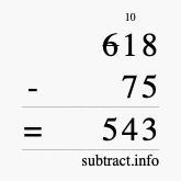 Calculate 618 minus 75 using long subtraction