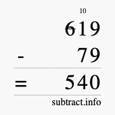 Calculate 619 minus 79 using long subtraction Calculate 619 minus 79 using long subtraction