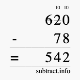 Calculate 620 minus 78 using long subtraction Calculate 620 minus 78 using long subtraction