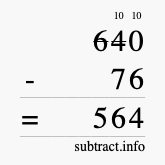 Calculate 640 minus 76 using long subtraction