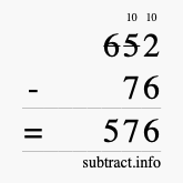 Calculate 652 minus 76 using long subtraction