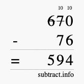 Calculate 670 minus 76 using long subtraction