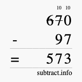Calculate 670 minus 97 using long subtraction