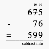 Calculate 675 minus 76 using long subtraction
