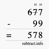Calculate 677 minus 99 using long subtraction