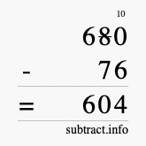 Calculate 680 minus 76 using long subtraction