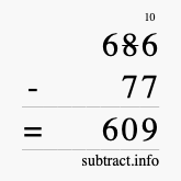 Calculate 686 minus 77 using long subtraction