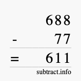 Calculate 688 minus 77 using long subtraction