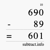 Calculate 690 minus 89 using long subtraction