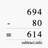 Calculate 694 minus 80 using long subtraction