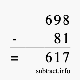 Calculate 698 minus 81 using long subtraction